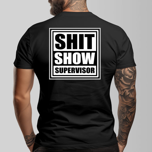 Shit Show Supervisor Unisex T-Shirt