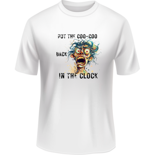 Put the Coo-Coo Back In the Clock Unisex T-Shirt