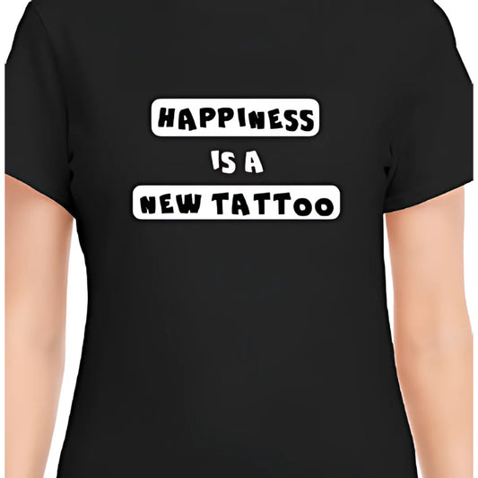 Happiness Is A New Tattoo T-Shirt Unisex 100% Cotton